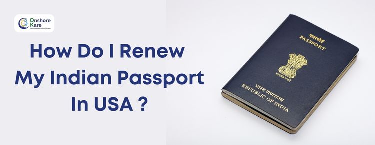 Indian Passport Renewal Process in the USA – Complete Guide