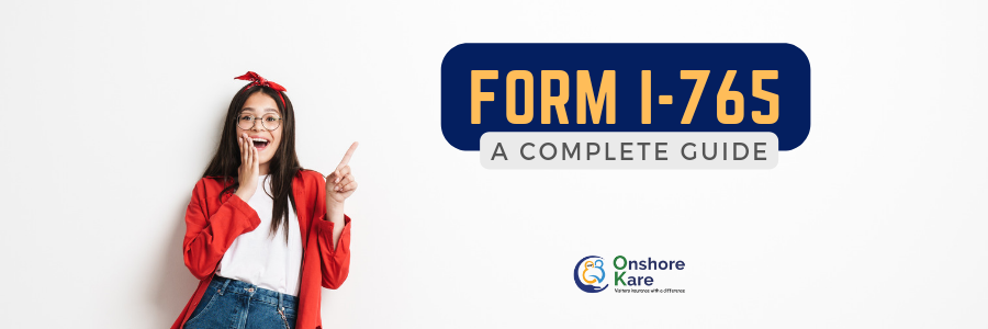 Form 1-765 Explained in this Complete Guide