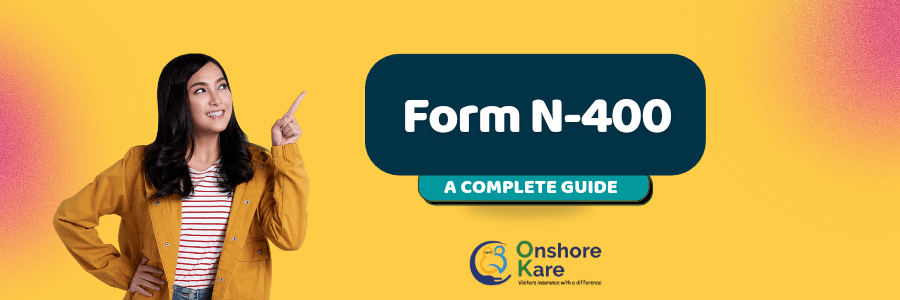 Form N-400 – Naturalization Timeline, Cost, and Requirements