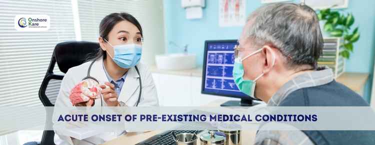 Acute Onset Of Pre-Existing Conditions – A Must-Have Coverage For Travelers with Pre-Existing Conditions