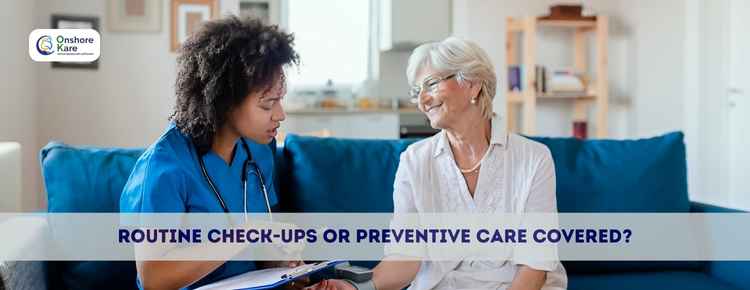 Does Visitors Insurance Cover Routine Check-ups Or Preventative Treatments?