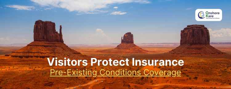 Travel Insurance for a Pre-Existing Condition – Visitors Protect