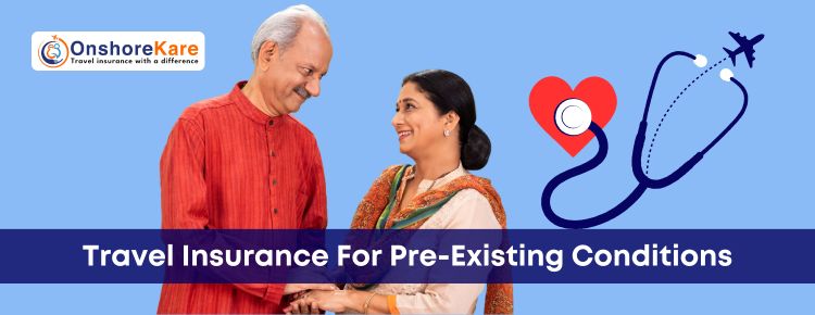 Travel Insurance For Pre-Existing Conditions Guide